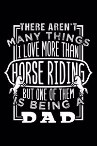 There Aren't Many Things I Love More Than Horse Riding But One of Them Is Being a Dad