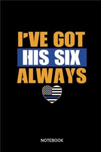 Ive Got His Six Always Notebook