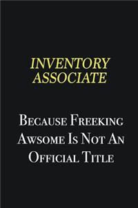Inventory Associate because freeking awsome is not an official title
