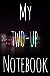 My Two-Up Notebook