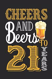 Cheers And Beers To 21 Years