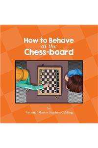 How to Behave at the Chess-Board