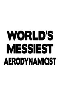 World's Messiest Aerodynamicist