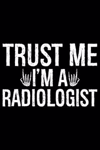 Trust Me I'm A Radiologist