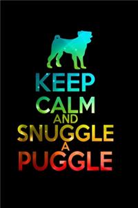 Keep Calm And Snuggle A Puggle