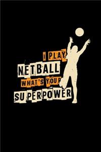 I play netball superpower