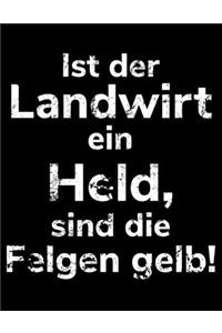 Ist der Landwirt ein Held, sind die Felgen gelb!