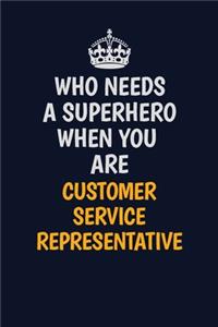 Who Needs A Superhero When You Are Customer Service Representative