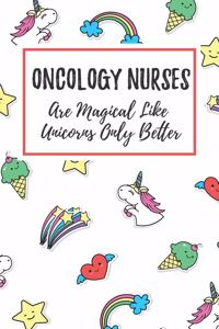 Oncology Nurses Are Magical Like Unicorns Only Better