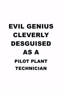 Evil Genius Cleverly Desguised As A Pilot Plant Technician
