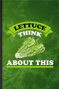 Lettuce Think About This