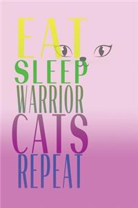 Eat Sleep Warrior Cats Repeat
