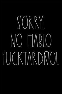 Sorry no hablo fucktardñol