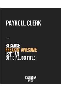 Payroll clerk because freakin' Awesome isn't an Official Job Title