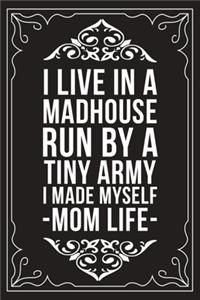I Live in a Madhouserun by a Tiny Army I Made Myself Momlife