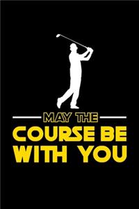 Golf Notebook May The Course be With You