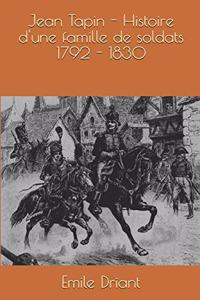 Jean Tapin - Histoire d'une famille de soldats 1792 - 1830