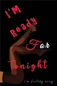 I'm Ready For Tonight