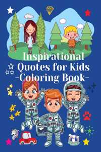 Inspirational Quotes for Kids Coloring Book: Coloring Book for Kids with 38 Motivational Quotes about School, Life and Success - Made in the USA for USA orders