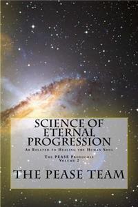 Science of Eternal Progression: As Related to Healing the Human Soul