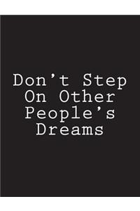 Don't Step On Other People's Dreams