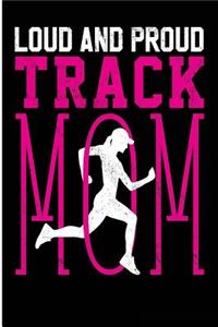 Loud and Proud Track Mom: Blank Lined Journal - Journals for Running