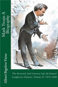 Mark Twain A Biography