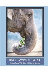 Here's Looking at You, Kid Elephant Theme Wide Ruled 8x10 Journal Notebook