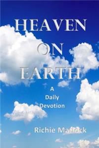 Heaven on Earth a Daily Devotion