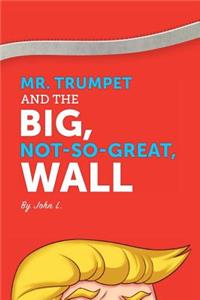 Mr. Trumpet and the Big, Not-So-Great Wall
