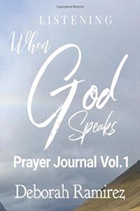 Listening when God Speaks Prayer Journal Vol. 1