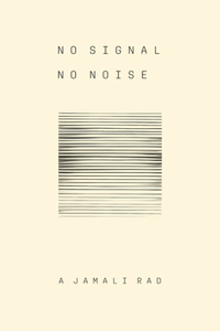 No Signal No Noise