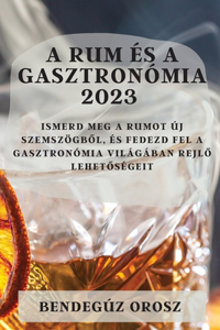 A rum és a gasztronómia 2023