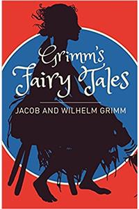 Grimms Fairy Tales: A Selection