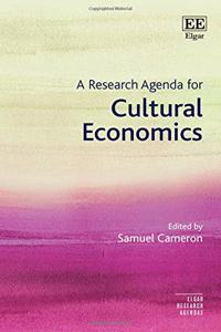 A Research Agenda for Cultural Economics