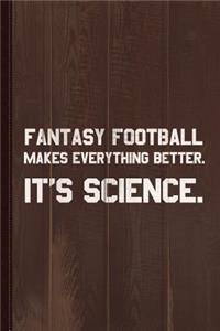 Fantasy Football Makes Everything Better It's Science Journal Notebook