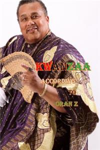Kwanzaa: Kwanzaa According to Oran Z