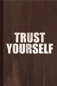 Trust Yourself Journal Notebook