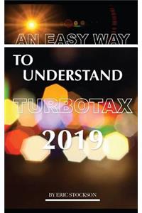 An Easy Way to Understand TurboTax 2019