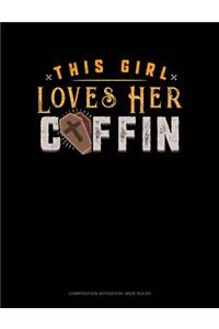 This Girl Loves Her Coffin