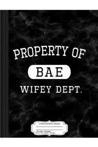 Mens Property of Bae Wifey Valentines Day Gift for Him Composition Notebook