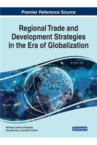 Regional Trade and Development Strategies in the Era of Globalization