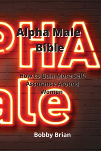 Alpha Male Bible