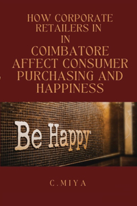 How Corporate Retailers in Coimbatore Affect Consumer Purchasing and Happiness