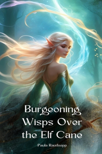 Burgeoning Wisps Over the Elf Cane