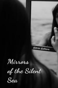 Mirrors of the Silent Sea