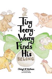 Tiny-Teeny-Weeny Finds His Belong