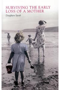 Surviving the Early Loss of a Mother