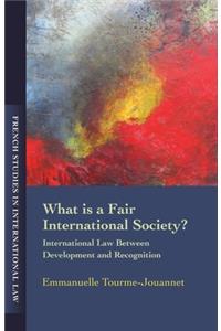 What Is a Fair International Society?