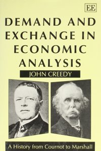 DEMAND AND EXCHANGE IN ECONOMIC ANALYSIS - A History from Cournot to Marshall